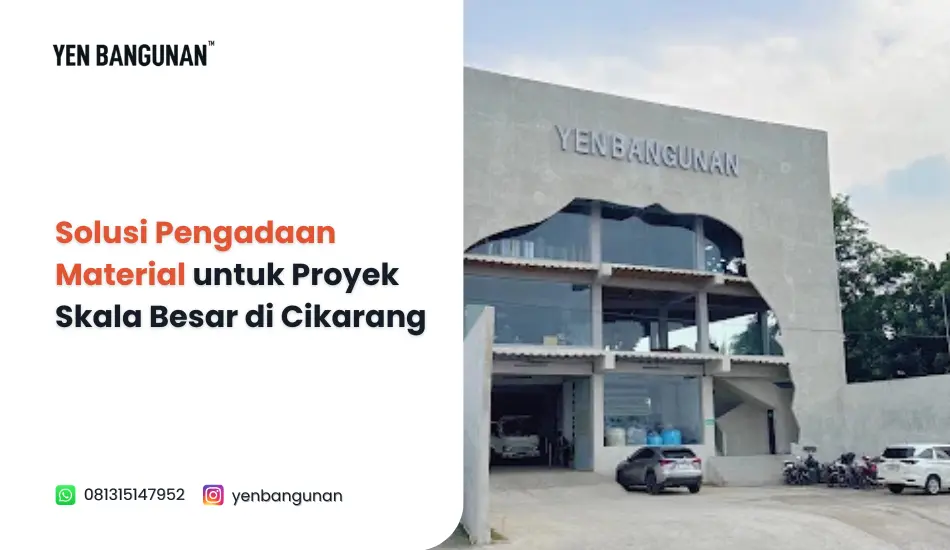 Solusi Pengadaan Material untuk Proyek Skala Besar di Cikarang