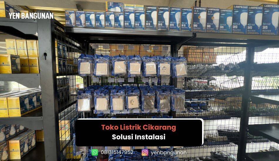 Toko Listrik Cikarang - Solusi Lengkap untuk Kebutuhan Instalasi