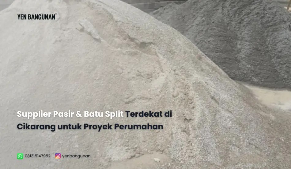 Supplier Pasir & Batu Split Terdekat di Cikarang untuk Proyek&nbsp;Perumahan