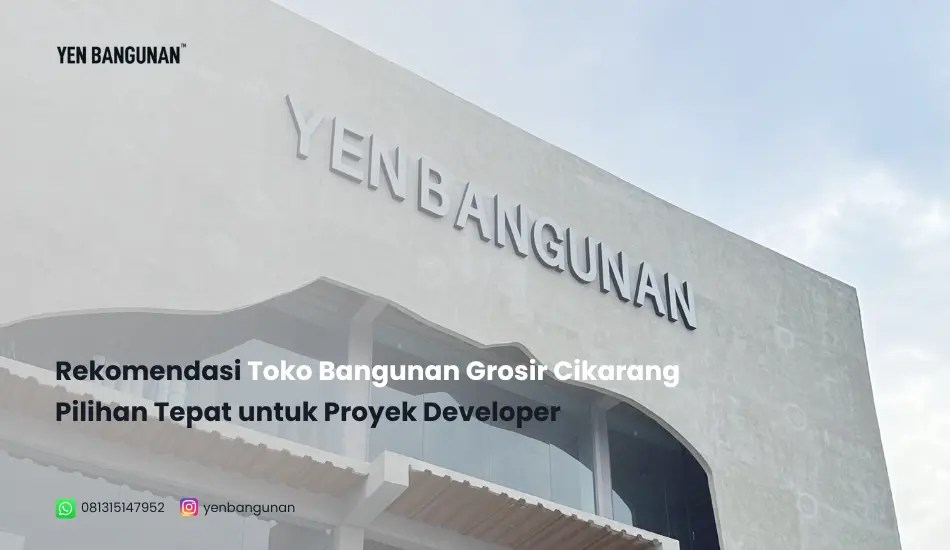 Toko Bangunan Grosir Cikarang, Pilihan Tepat untuk Proyek&nbsp;Developer!