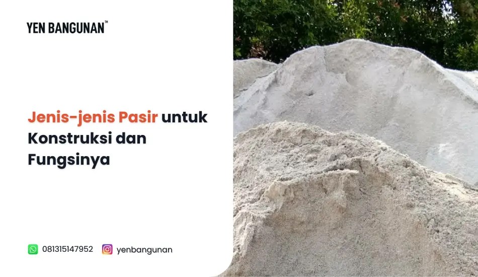Jenis-jenis Pasir untuk Konstruksi dan&nbsp;Fungsinya