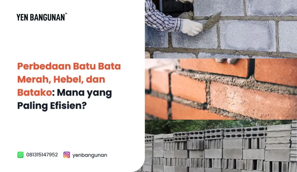 Perbedaan Batu Bata Merah, Hebel, dan Batako: Mana yang Paling&nbsp;Efisien?