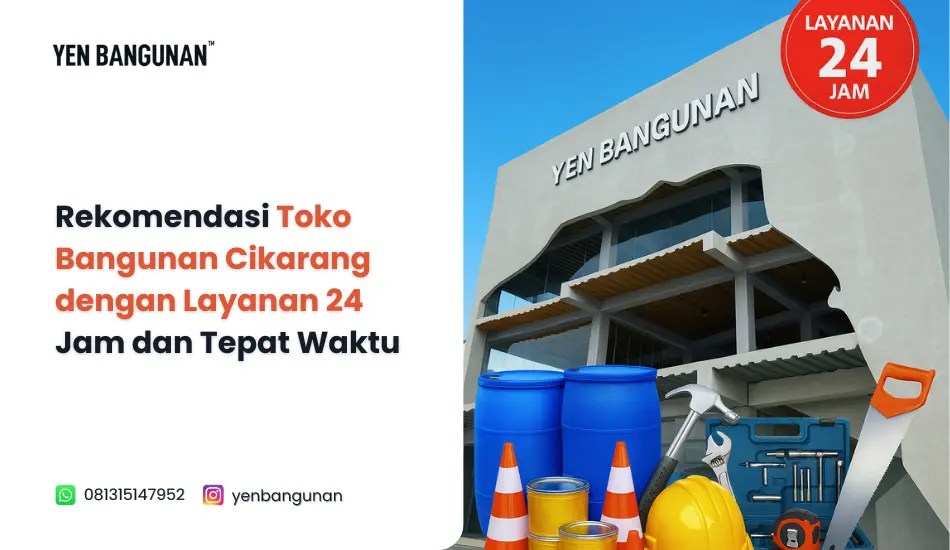 Rekomendasi Toko Bangunan Cikarang dengan Layanan 24 Jam dan Tepat&nbsp;Waktu