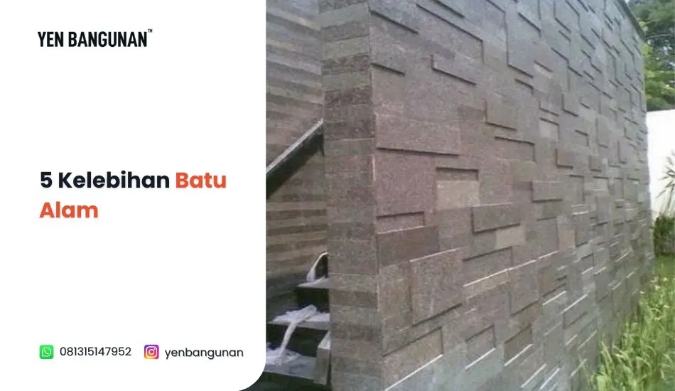 5 Kelebihan Batu Alam Sebagai Material Bangunan yang Nggak Banyak Orang&nbsp;Tahu