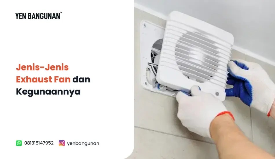 Jenis-Jenis Exhaust Fan dan Kegunaannya