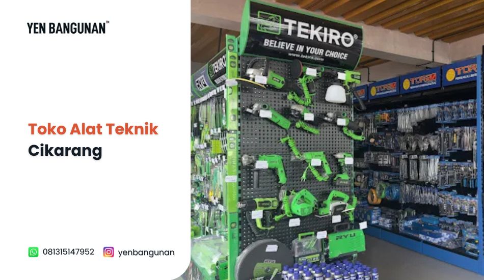 Toko Alat Teknik Cikarang – Yen Bangunan&nbsp;Cikarang