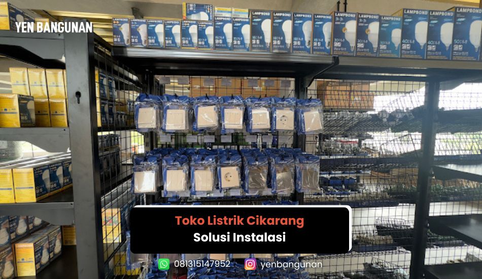 Toko Listrik Cikarang – Solusi Lengkap untuk Kebutuhan&nbsp;Instalasi